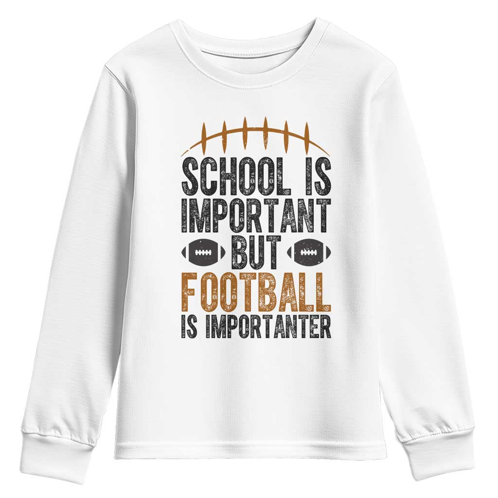 School Is Important But Football Is Importanter Youth Sweatshirt Funny Sports Fan Gift - Wonder Print Shop