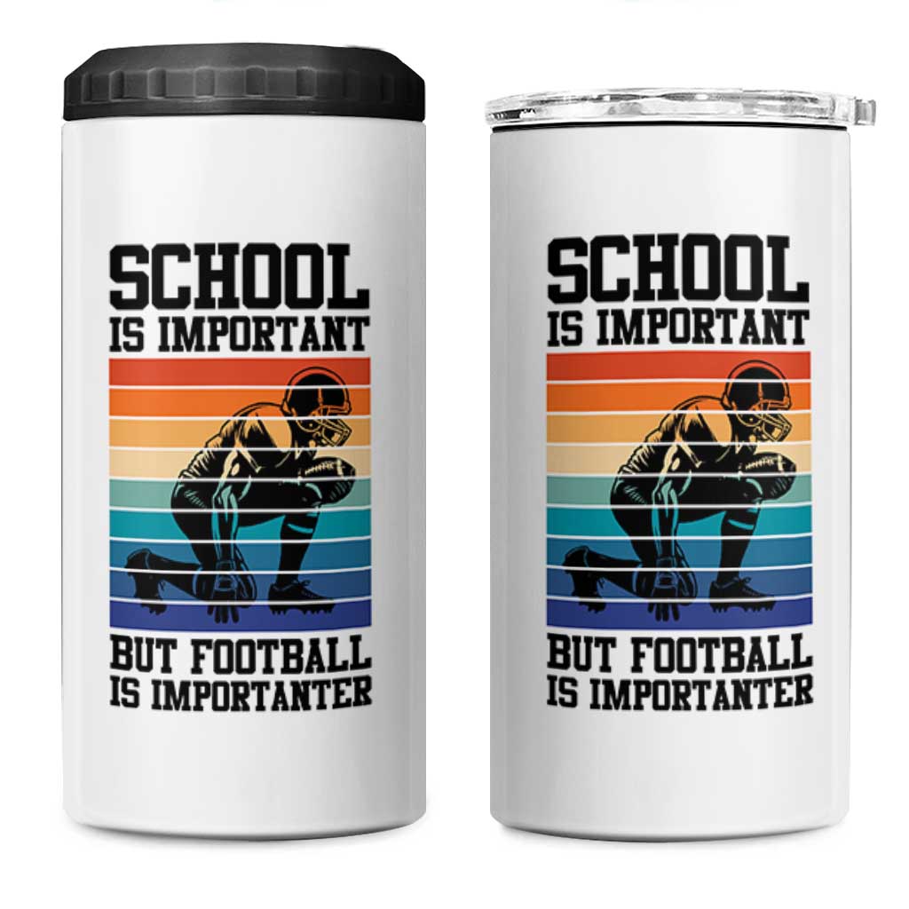 Student Football Fan 4 in 1 Can Cooler Tumbler Funny Importanter Quote Gift - Wonder Print Shop