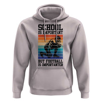 Student Football Fan Hoodie Funny Importanter Quote Gift - Wonder Print Shop