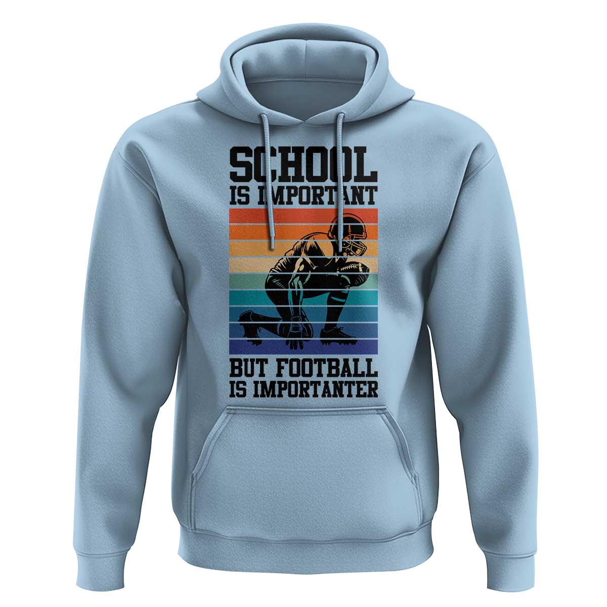 Student Football Fan Hoodie Funny Importanter Quote Gift - Wonder Print Shop