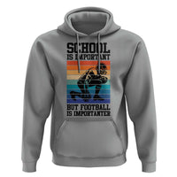 Student Football Fan Hoodie Funny Importanter Quote Gift - Wonder Print Shop