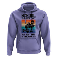 Student Football Fan Hoodie Funny Importanter Quote Gift - Wonder Print Shop