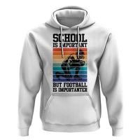 Student Football Fan Hoodie Funny Importanter Quote Gift - Wonder Print Shop