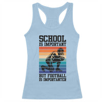 Student Football Fan Racerback Tank Top Funny Importanter Quote Gift - Wonder Print Shop