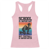 Student Football Fan Racerback Tank Top Funny Importanter Quote Gift - Wonder Print Shop
