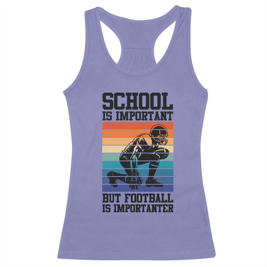 Student Football Fan Racerback Tank Top Funny Importanter Quote Gift - Wonder Print Shop