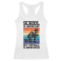 Student Football Fan Racerback Tank Top Funny Importanter Quote Gift - Wonder Print Shop