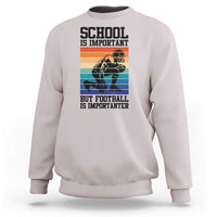 Student Football Fan Sweatshirt Funny Importanter Quote Gift - Wonder Print Shop