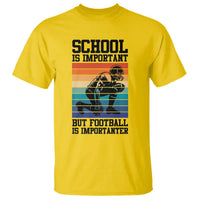 Student Football Fan T Shirt Funny Importanter Quote Gift - Wonder Print Shop