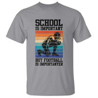 Student Football Fan T Shirt Funny Importanter Quote Gift - Wonder Print Shop