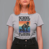 Student Football Fan T Shirt For Women Funny Importanter Quote Gift - Wonder Print Shop