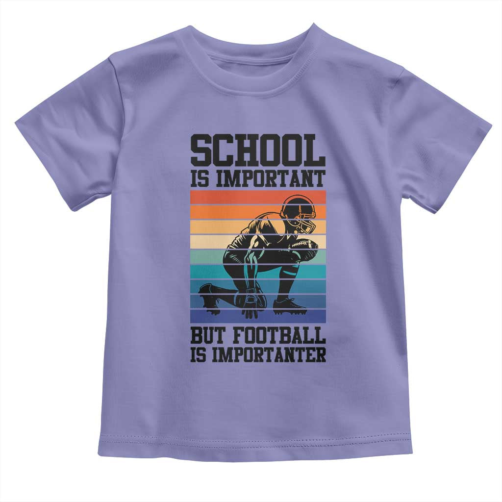 Student Football Fan Toddler T Shirt Funny Importanter Quote Gift - Wonder Print Shop