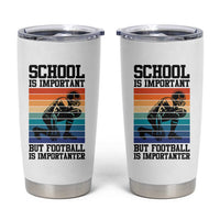 Student Football Fan Tumbler Cup Funny Importanter Quote Gift - Wonder Print Shop