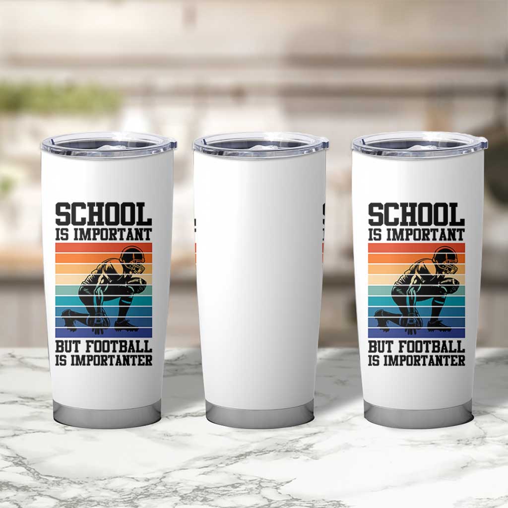 Student Football Fan Tumbler Cup Funny Importanter Quote Gift - Wonder Print Shop