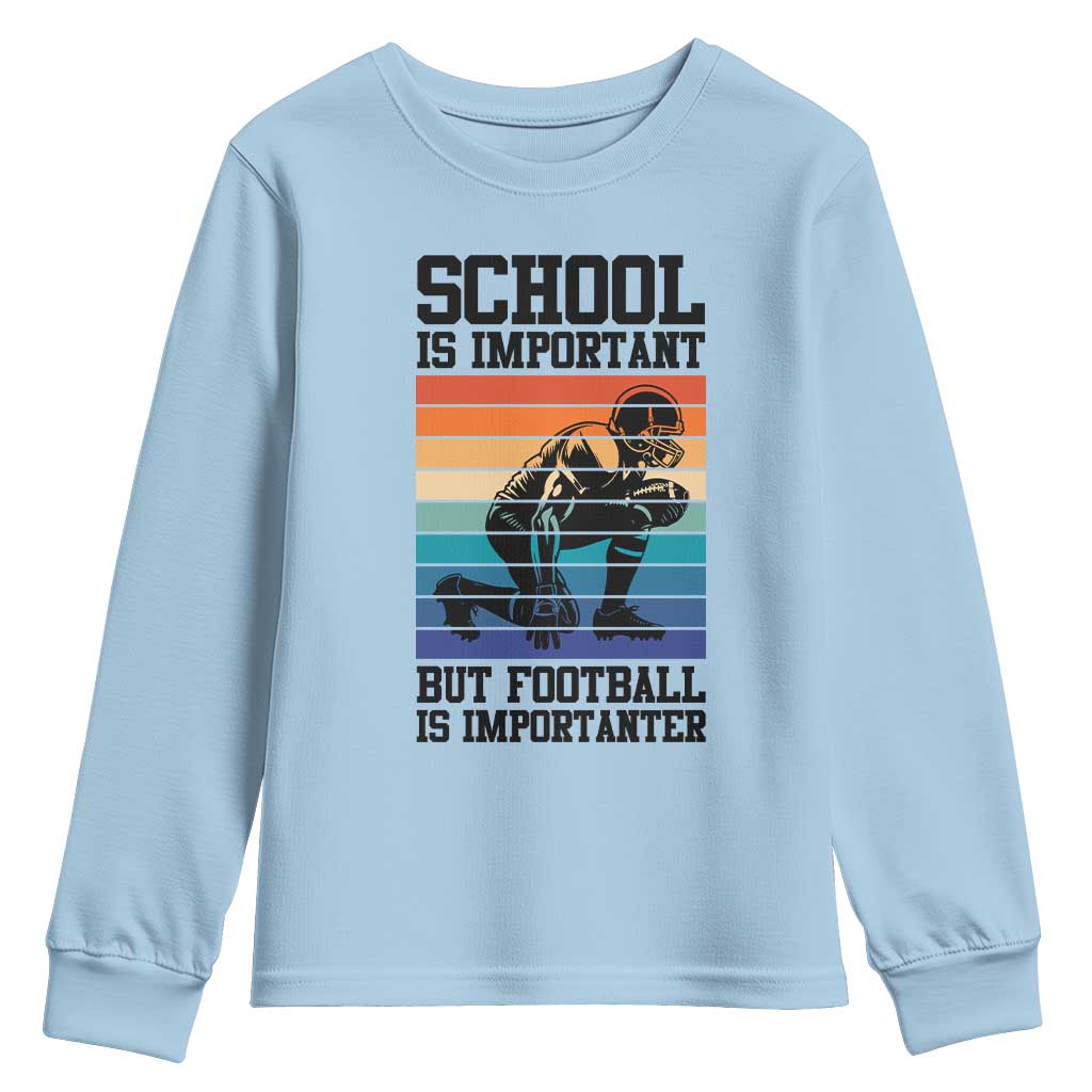 Student Football Fan Youth Sweatshirt Funny Importanter Quote Gift - Wonder Print Shop