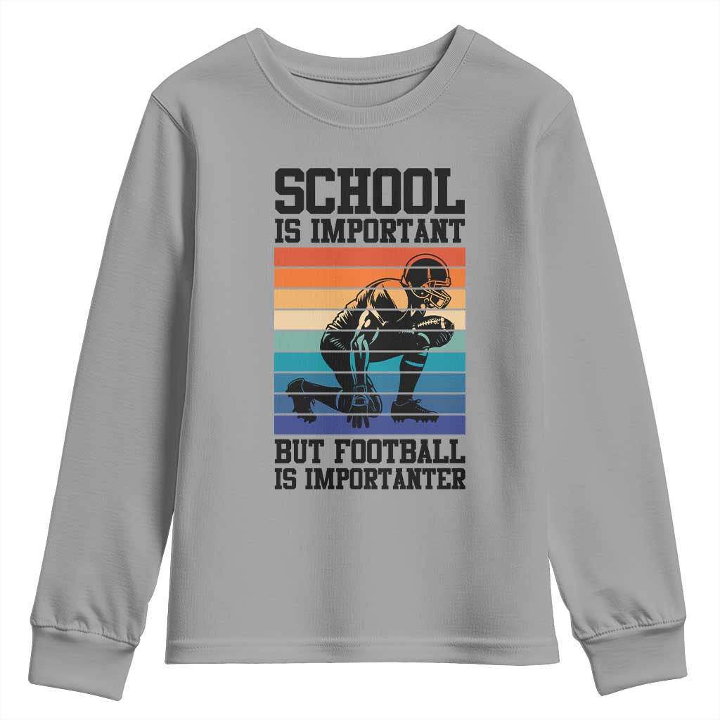 Student Football Fan Youth Sweatshirt Funny Importanter Quote Gift - Wonder Print Shop