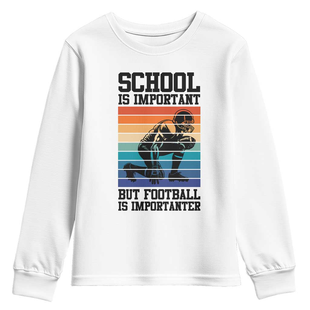 Student Football Fan Youth Sweatshirt Funny Importanter Quote Gift - Wonder Print Shop