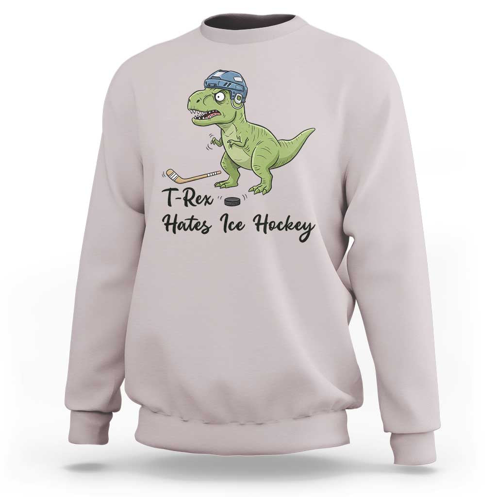 Dino Hates Ice Hockey Sweatshirt Funny Ice Sports Dinosaur Gift - Wonder Print Shop