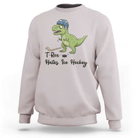 Dino Hates Ice Hockey Sweatshirt Funny Ice Sports Dinosaur Gift - Wonder Print Shop