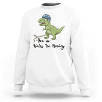 Dino Hates Ice Hockey Sweatshirt Funny Ice Sports Dinosaur Gift - Wonder Print Shop