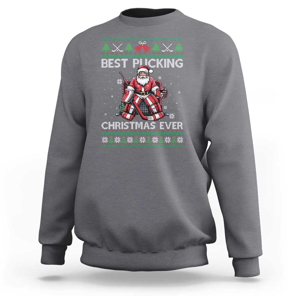 Best Pucking Christmas Ever Sweatshirt Santa Hockey Goalie Ugly Sweater Gift - Wonder Print Shop