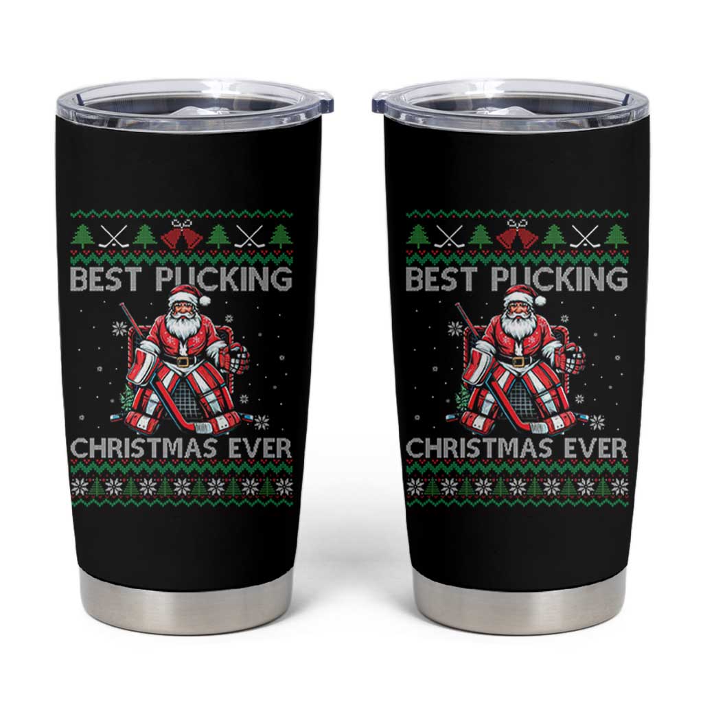 Best Pucking Christmas Ever Tumbler Cup Santa Hockey Goalie Ugly Sweater Gift - Wonder Print Shop