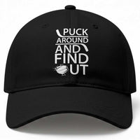 Puck Around And Find Out Baseball Cap Hockey Lover Gift