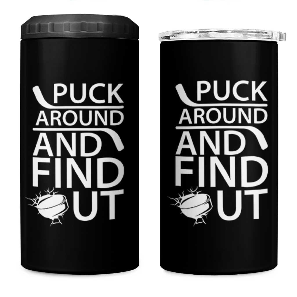 Puck Around And Find Out 4 in 1 Can Cooler Tumbler Hockey Lover Gift - Wonder Print Shop