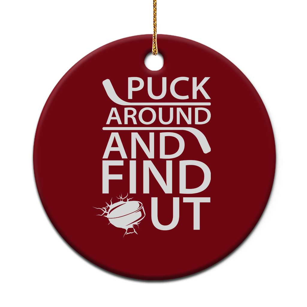 Puck Around And Find Out Ceramic Ornament Hockey Lover Gift - Wonder Print Shop