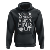 Puck Around And Find Out Hoodie Hockey Lover Gift - Wonder Print Shop