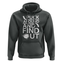 Puck Around And Find Out Hoodie Hockey Lover Gift - Wonder Print Shop