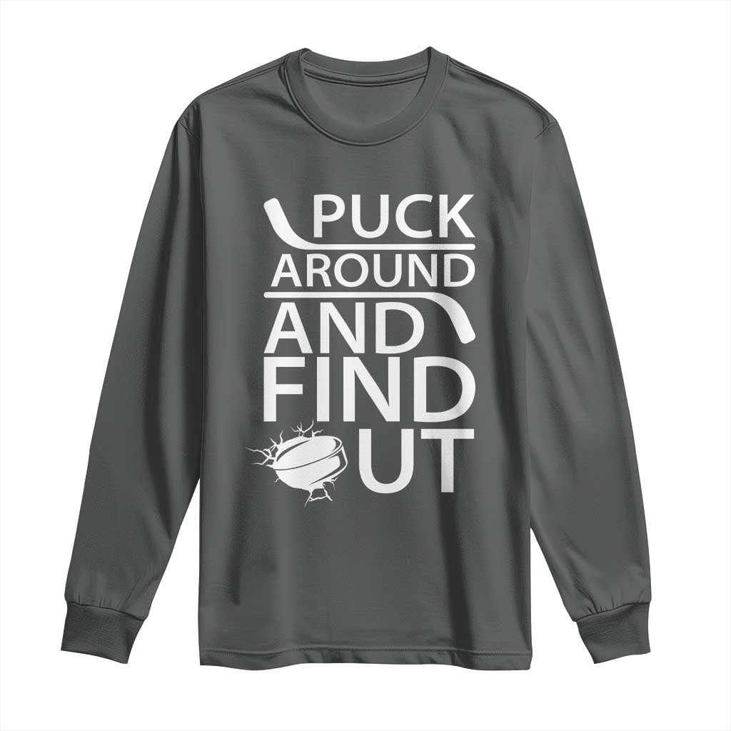 Puck Around And Find Out Long Sleeve Shirt Hockey Lover Gift - Wonder Print Shop