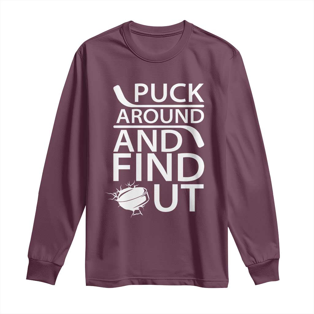 Puck Around And Find Out Long Sleeve Shirt Hockey Lover Gift - Wonder Print Shop