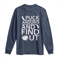 Puck Around And Find Out Long Sleeve Shirt Hockey Lover Gift - Wonder Print Shop