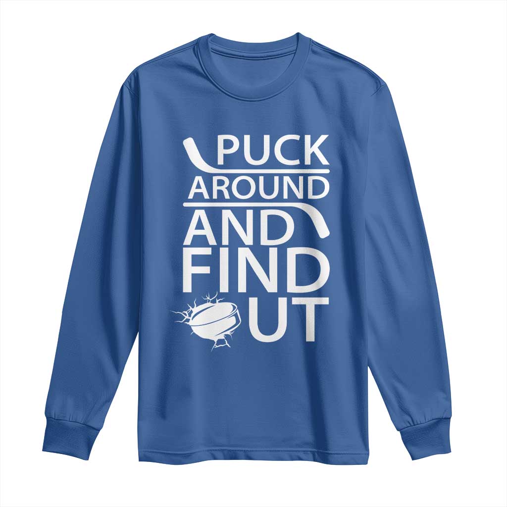 Puck Around And Find Out Long Sleeve Shirt Hockey Lover Gift - Wonder Print Shop