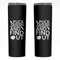Puck Around And Find Out Skinny Tumbler Hockey Lover Gift - Wonder Print Shop