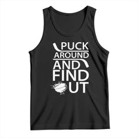 Puck Around And Find Out Tank Top Hockey Lover Gift - Wonder Print Shop