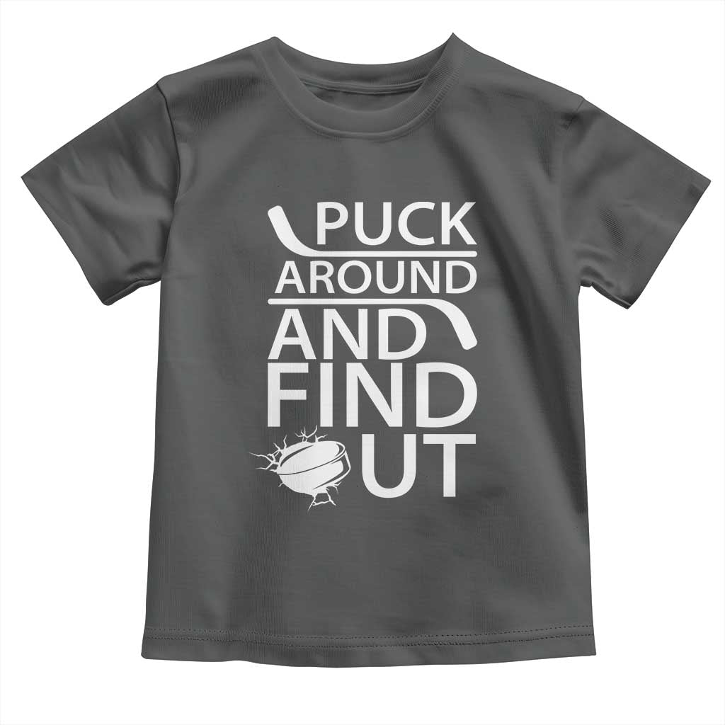 Puck Around And Find Out Toddler T Shirt Hockey Lover Gift - Wonder Print Shop