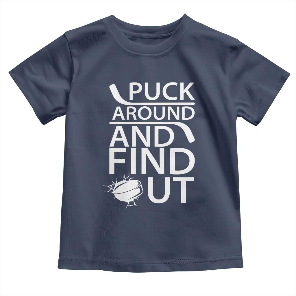Puck Around And Find Out Toddler T Shirt Hockey Lover Gift - Wonder Print Shop