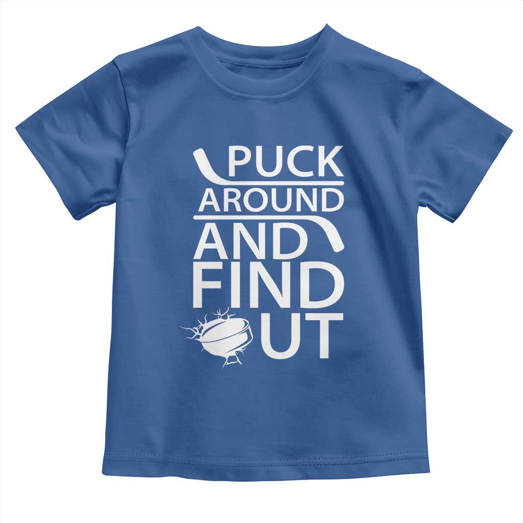 Puck Around And Find Out Toddler T Shirt Hockey Lover Gift - Wonder Print Shop
