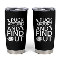 Puck Around And Find Out Tumbler Cup Hockey Lover Gift - Wonder Print Shop
