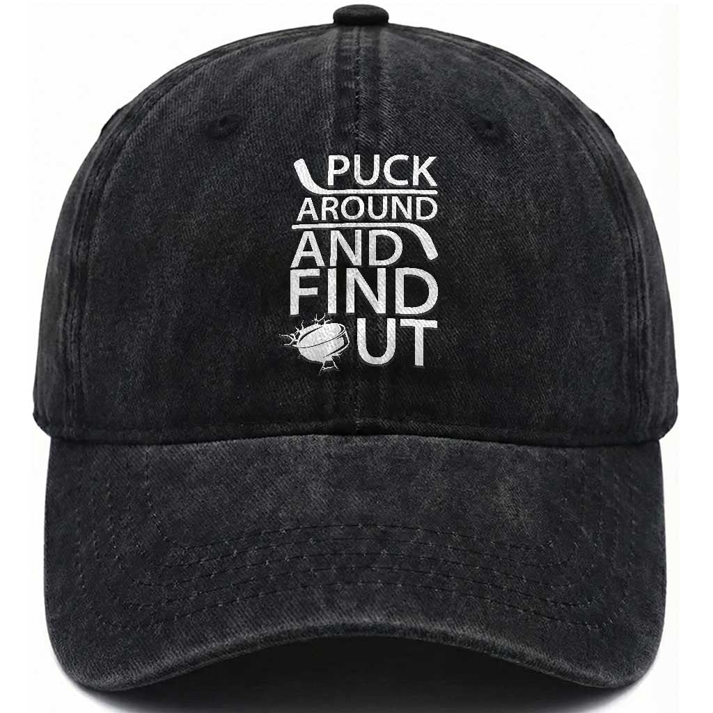 Puck Around And Find Out Washed Cotton Baseball Cap Hockey Lover Gift