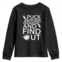 Puck Around And Find Out Youth Sweatshirt Hockey Lover Gift - Wonder Print Shop
