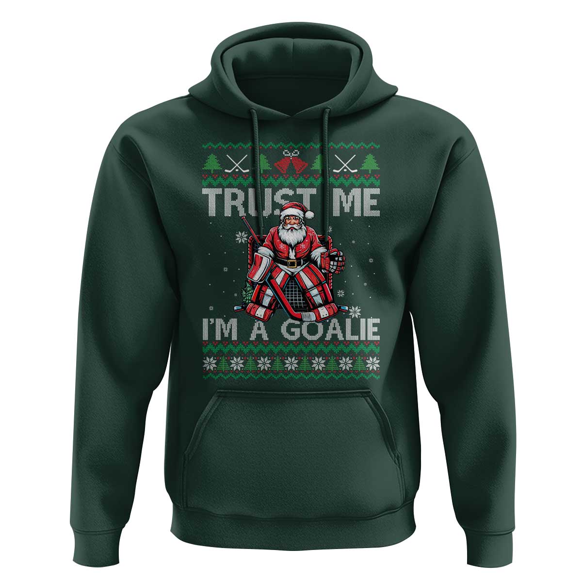 Trust Me Im A Goalie Hoodie Santa Hockey Goalie Ugly Sweater Gift - Wonder Print Shop