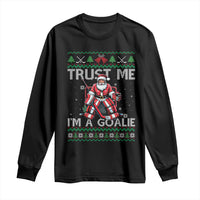 Trust Me Im A Goalie Long Sleeve Shirt Santa Hockey Goalie Ugly Sweater Gift - Wonder Print Shop