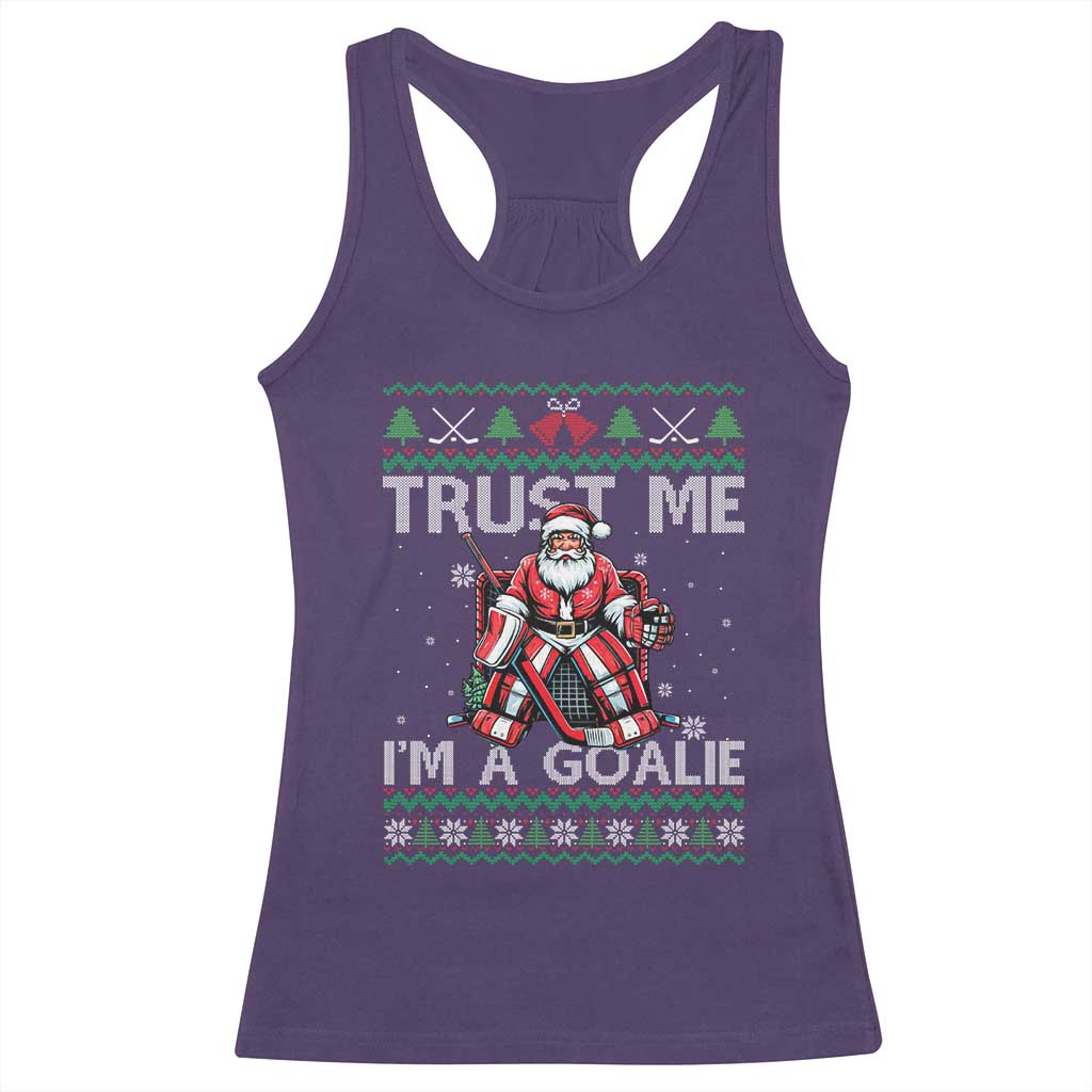 Trust Me Im A Goalie Racerback Tank Top Santa Hockey Goalie Ugly Sweater Gift - Wonder Print Shop