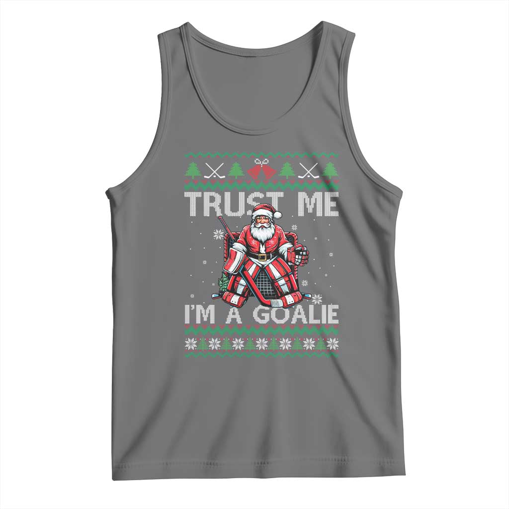 Trust Me Im A Goalie Tank Top Santa Hockey Goalie Ugly Sweater Gift - Wonder Print Shop