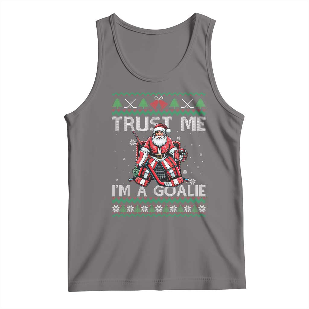 Trust Me Im A Goalie Tank Top Santa Hockey Goalie Ugly Sweater Gift - Wonder Print Shop