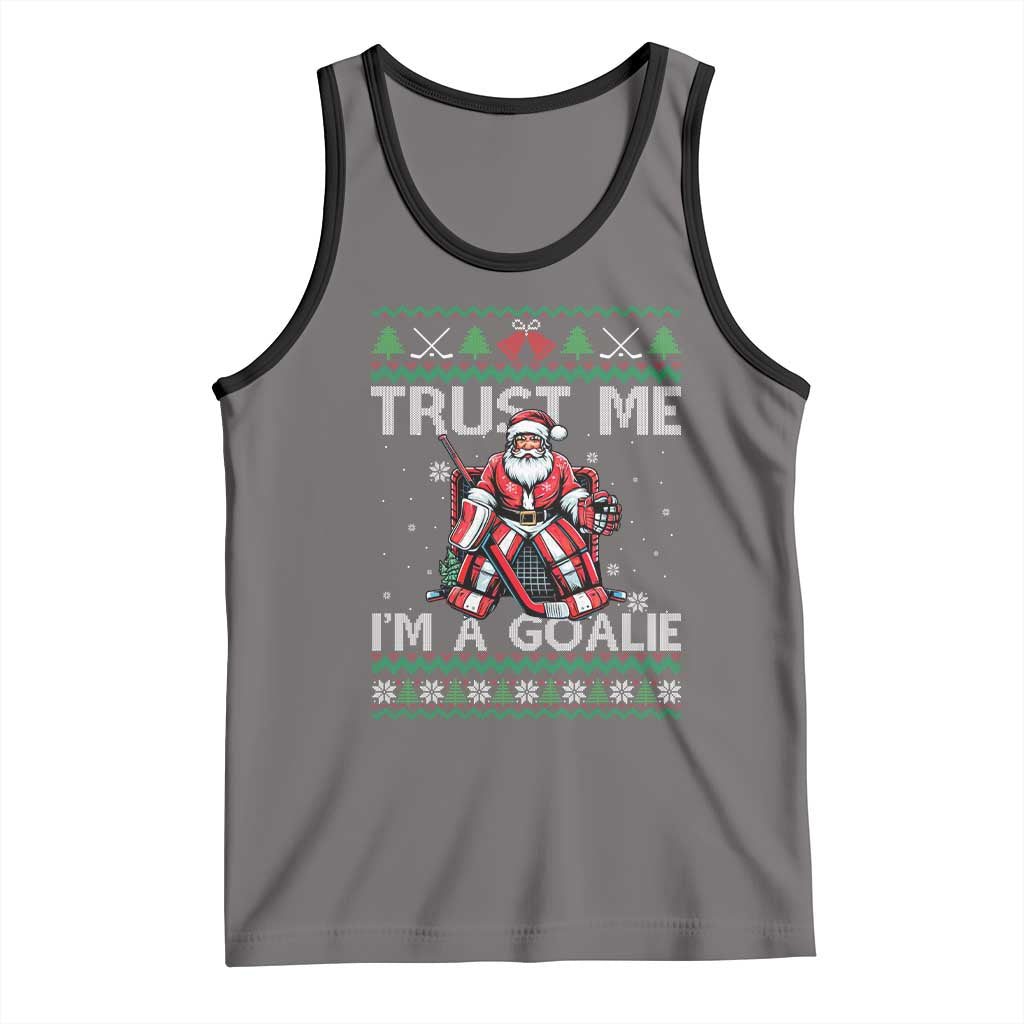 Trust Me Im A Goalie Tank Top Santa Hockey Goalie Ugly Sweater Gift - Wonder Print Shop