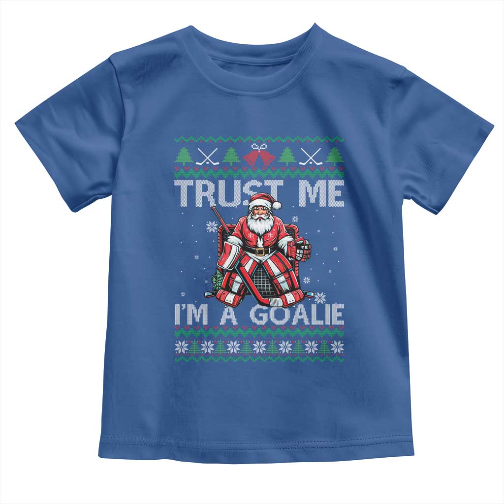 Trust Me Im A Goalie Toddler T Shirt Santa Hockey Goalie Ugly Sweater Gift - Wonder Print Shop